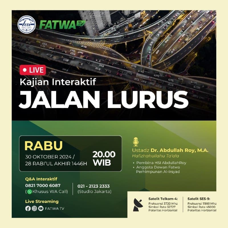 Live Interaktif Fatwa TV“Jalan Lurus”Disampaikan oleh Pembina HSI:Ustadz Dr. Abd…