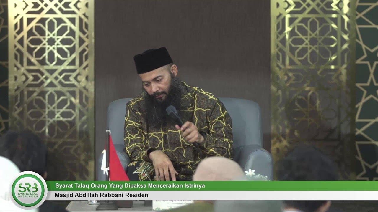 Syarat Talaq Orang Yang Orang Yang Dipaksa Menceraikan Istrinya – Ustadz DR Syafiq Riza Basalamah MA