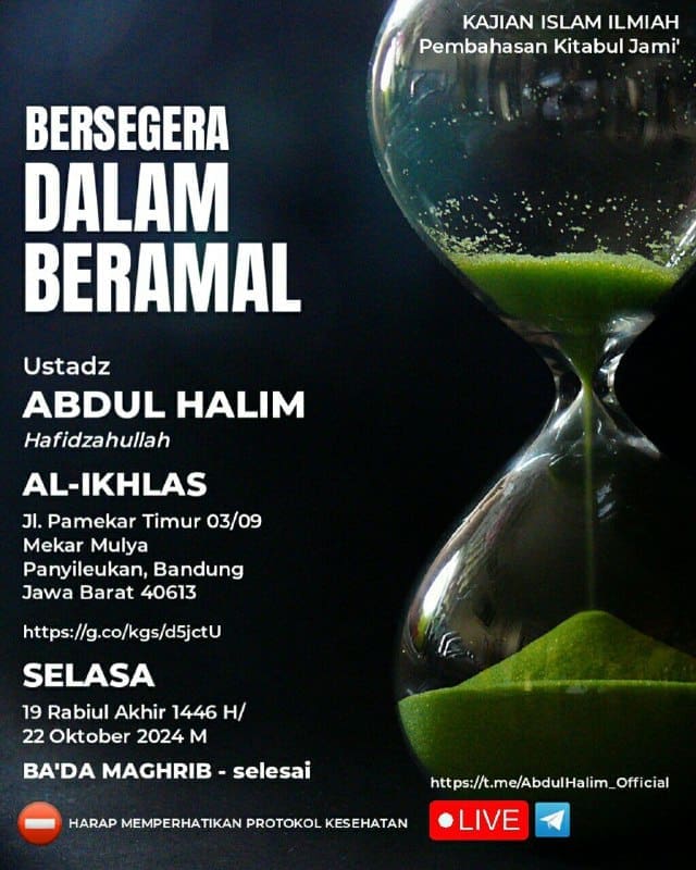 _Bismillah…_ Pemateri: *Ustadz Abdul Halim Hafizhahullah* *Ba’da Maghrib – Sel…