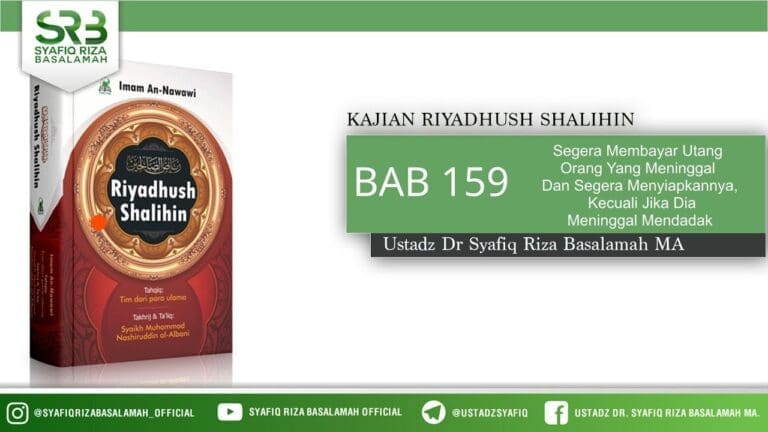 Riyadhush Shalihin 159 – Ustadz Dr Syafiq Riza Basalamah MA Riyadhush Shalihin 159 – Ustadz Dr Syafiq Riza Basalamah MA