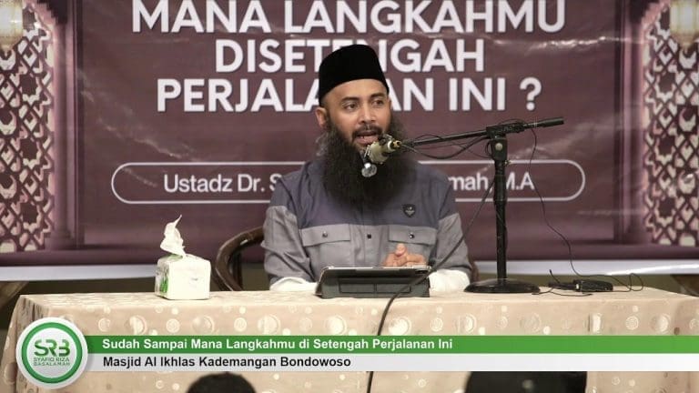 Sudah Sampai Mana Langkahmu di Setengah Perjalanan Ini – Ustadz Dr Syafiq Riza Basalamah MA Sudah Sampai Mana Langkahmu di Setengah Perjalanan Ini – Ustadz Dr Syafiq Riza Basalamah MA