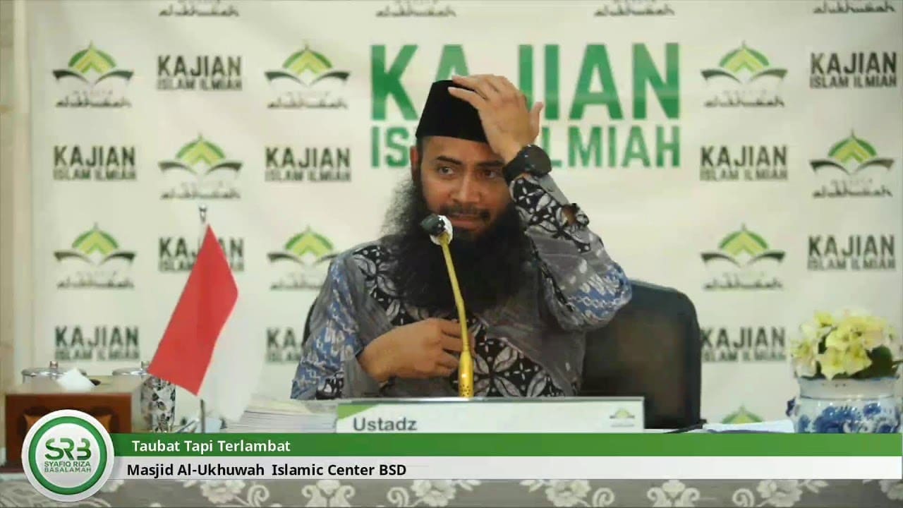 Taubat Tapi Terlambat – Ustadz Syafiq Riza Basalamah MA