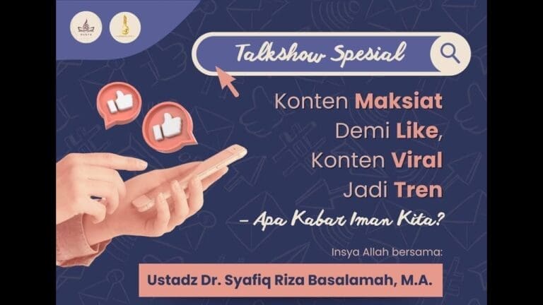 Konten Maksiat Demi Like, Konten Viral Jadi Trend – Ustadz Dr Syafiq Riza Basalamah MA Konten Maksiat Demi Like, Konten Viral Jadi Trend – Ustadz Dr Syafiq Riza Basalamah MA