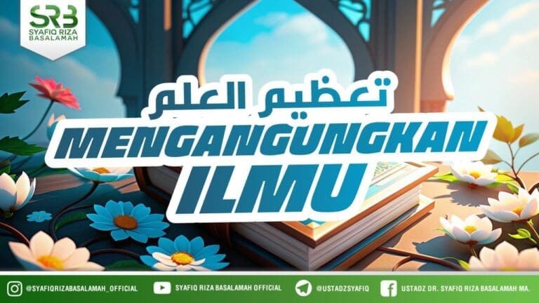 Daurah Ta'siliyah : Mengagungkan Ilmu – Ustadz Dr Syafiq Riza Basalamah MA Daurah Ta'siliyah : Mengagungkan Ilmu – Ustadz Dr Syafiq Riza Basalamah MA