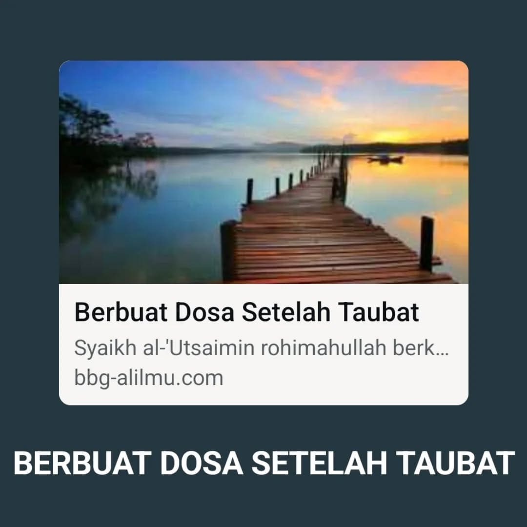 BERBUAT DOSA SETELAH TAUBAT

Syaikh al-‘Utsaimin rohimahullah berkata
.
الإنسان …