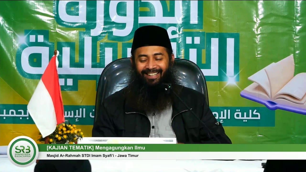 Daurah Ta'siliyah – Mengagungkan Ilmu – Ustadz Dr Syafiq Riza Basalamah MA