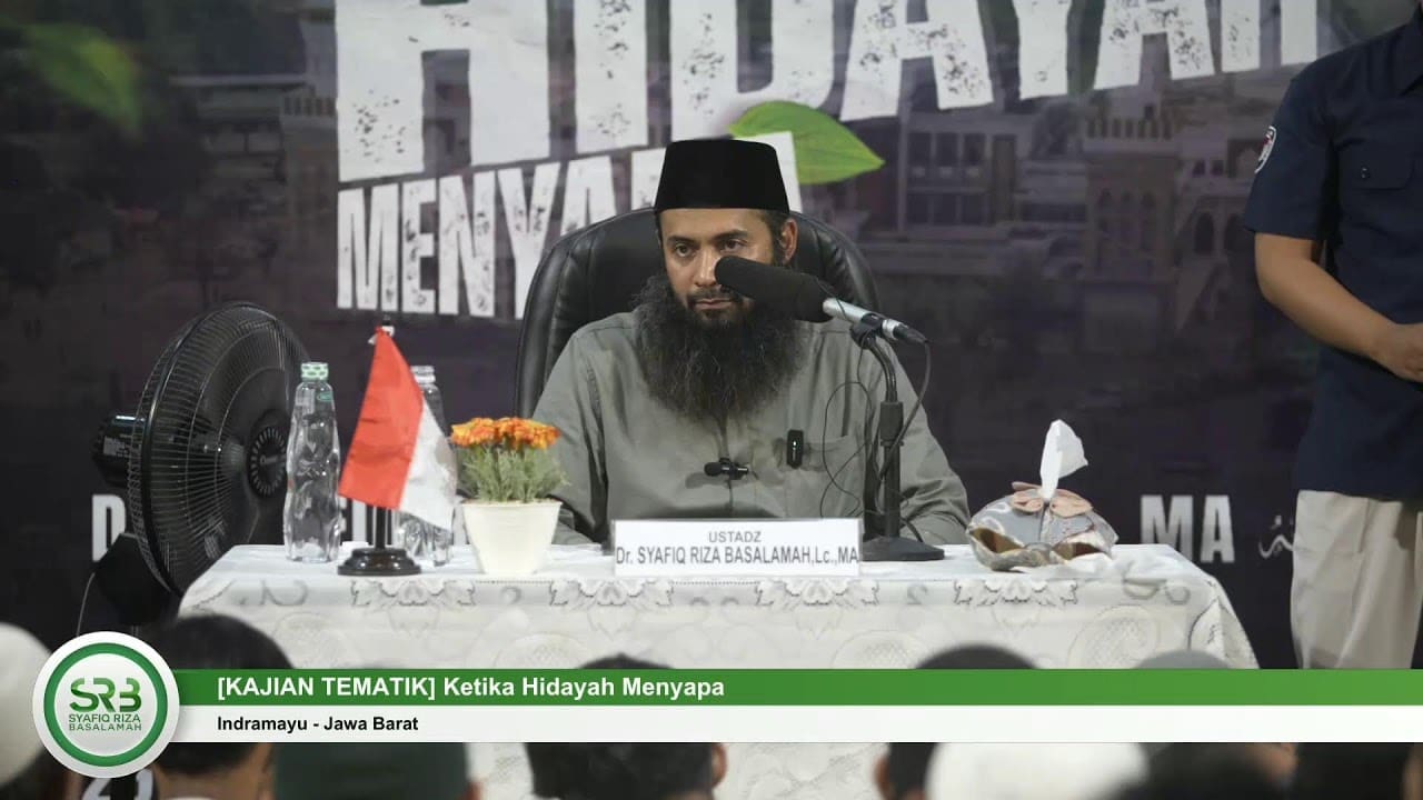 [KAJIAN TEMATIK] Ketika Hidayah Menyapa – Ustadz Syafiq Riza Basalamah, MA
