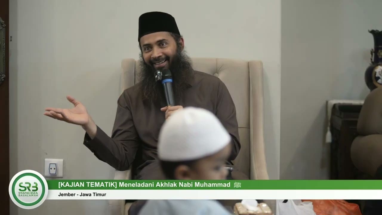 Meneladani Akhlak Nabi Muhammad ﷺ  – Ustadz DR Syafiq Riza Basalamah MA