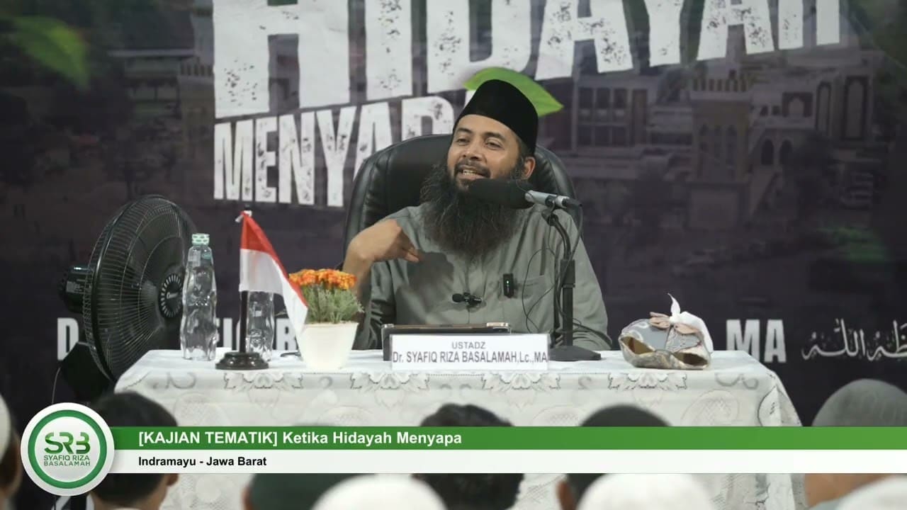 [KAJIAN TEMATIK] Ketika Hidayah Menyapa – Ustadz Syafiq Riza Basalamah, MA