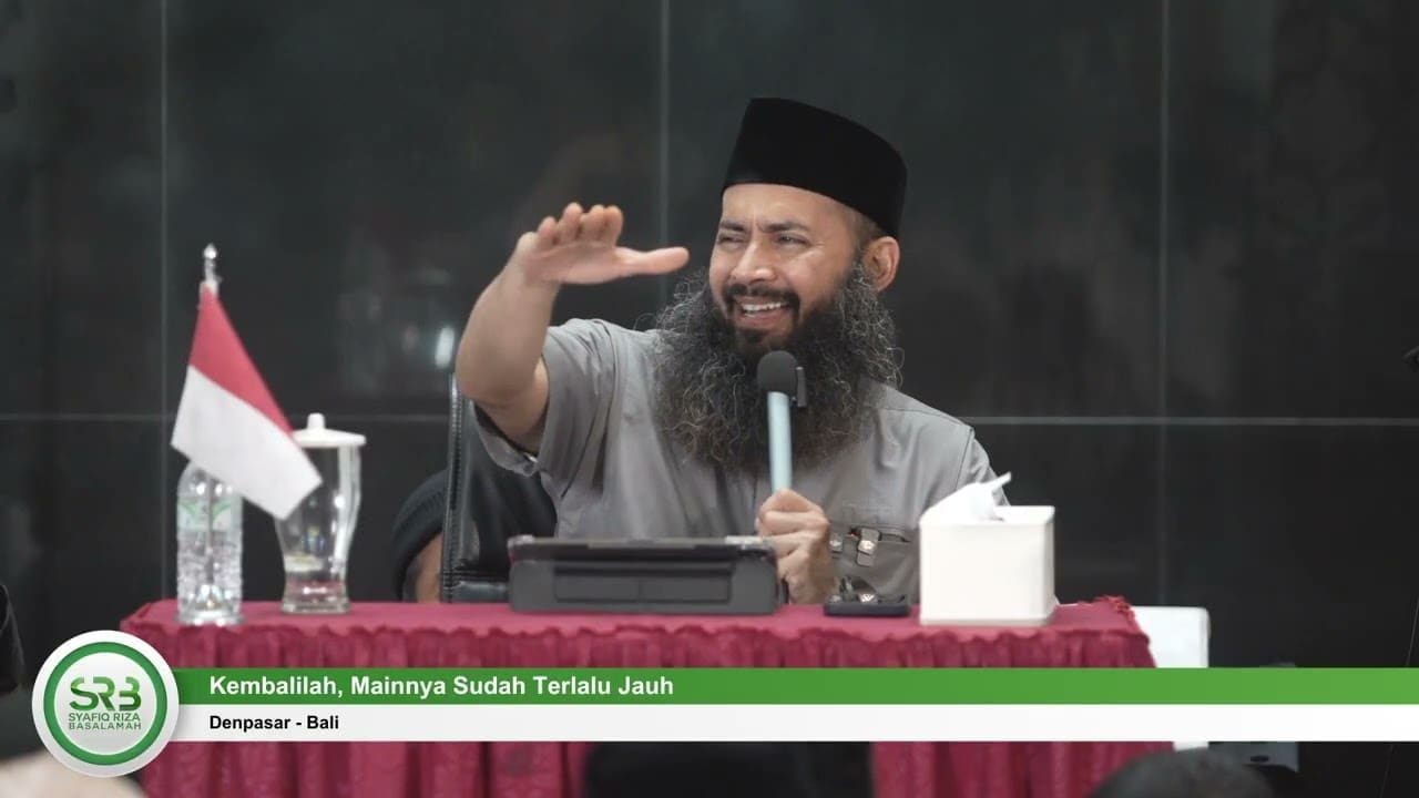 [KAJIAN TEMATIK] Kembalilah, Mainnya Sudah Terlalu Jauh – Ustadz Dr Syafiq Riza Basalamah, MA