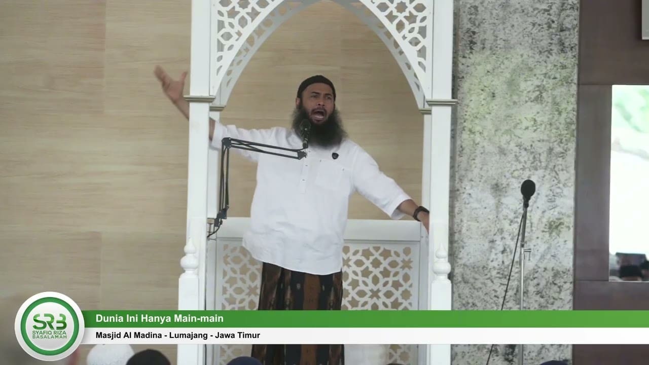 Khutbah Jum'at : Dunia Ini Hanya Main-main – Ustadz DR Syafiq Riza Basalamah MA Khutbah Jum'at : Dunia Ini Hanya Main-main – Ustadz DR Syafiq Riza Basalamah MA