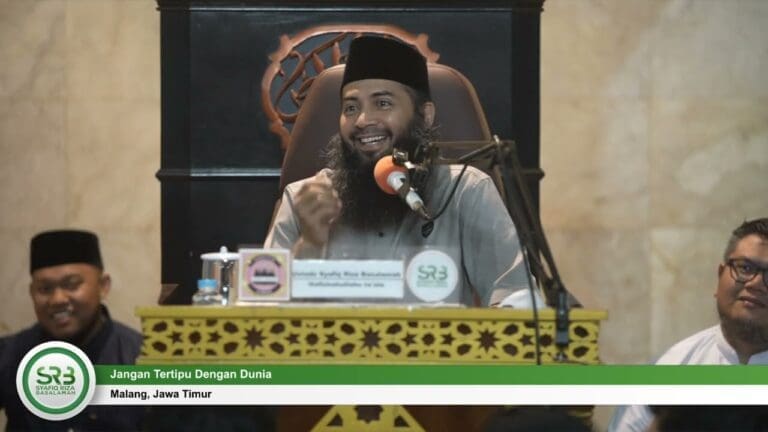 Jangan Tertipu Dengan Dunia – Ustadz Dr Syafiq Riza Basalamah, MA