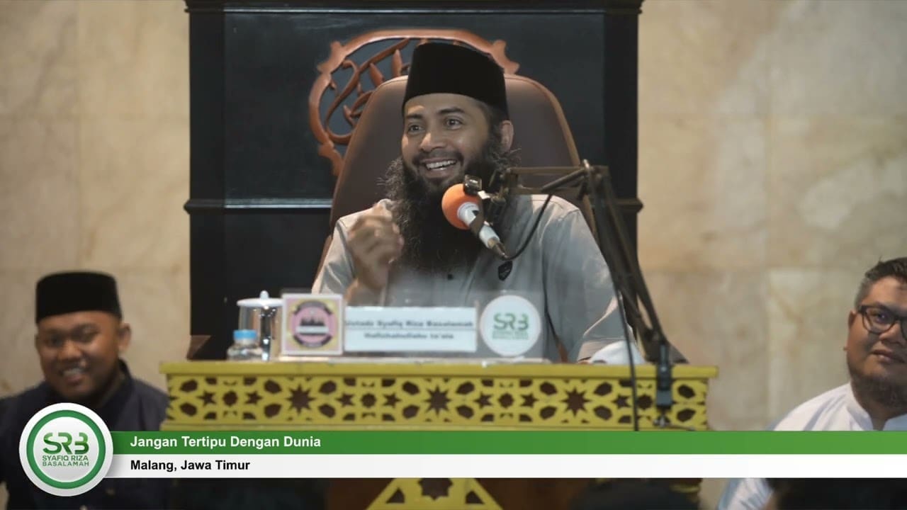 Jangan Tertipu Dengan Dunia – Ustadz Dr Syafiq Riza Basalamah, MA