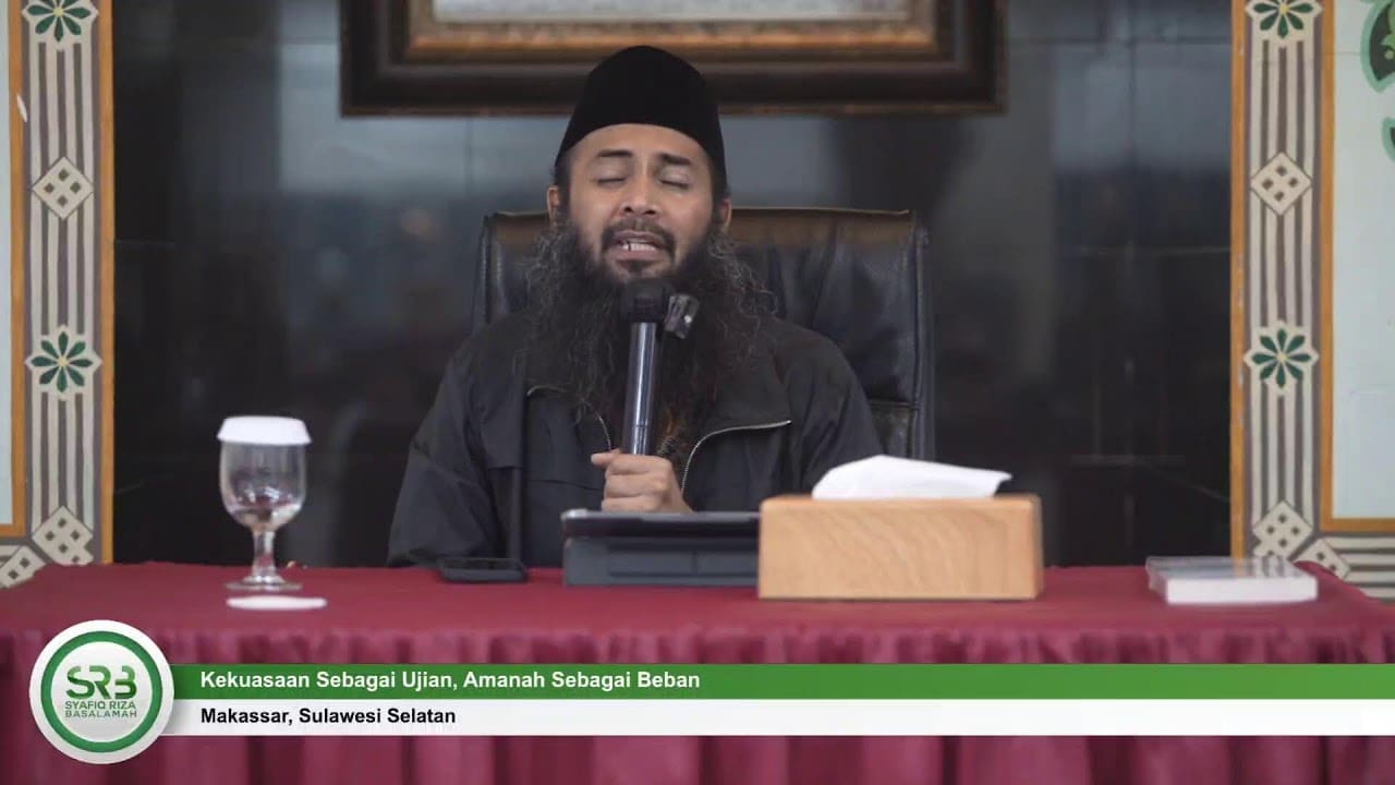 Kekuasaan Sebagai Ujian, Amanah Sebagai Beban – Ustadz Dr Syafiq Riza Basalamah