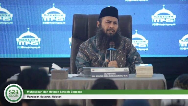 Muhasabah Dan Hikmah Setelah Bencana – Ustadz Dr Syafiq Riza Basalamah, MA