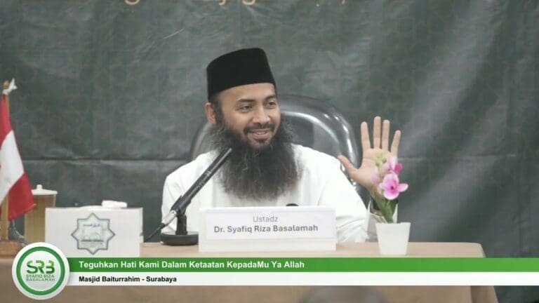 Teguhkan Hati Kami Dalam Ketaatan KepadaMu Ya Allah – Ustadz Dr. Syafiq Riza M.A