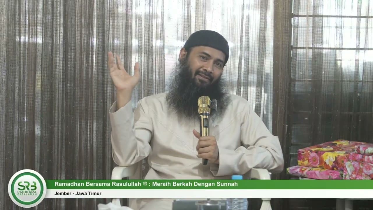 Ramadhan Bersama Rasulullah : Meraih Berkah dengan Sunnah – Ustadz DR Syafiq MA