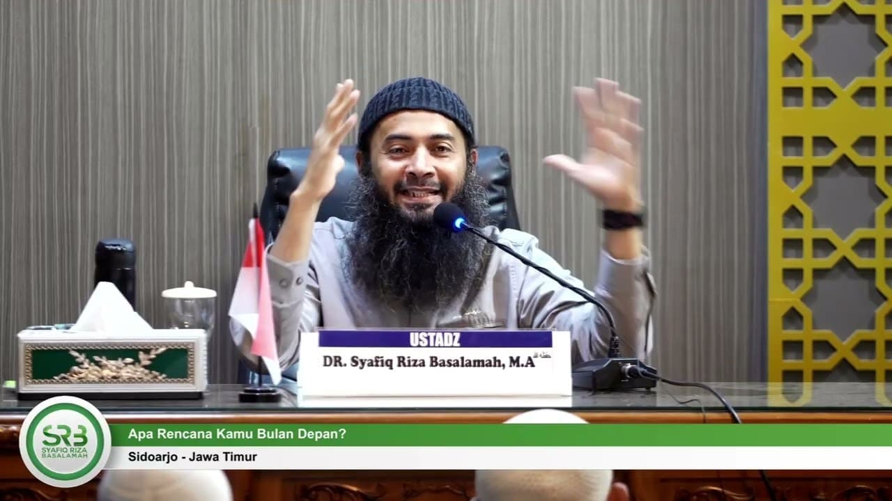 Apa Rencana Kamu Bulan Depan? – Ustadz Dr. Syafiq Riza Basalamah, M.A Apa Rencana Kamu Bulan Depan? – Ustadz Dr. Syafiq Riza Basalamah, M.A