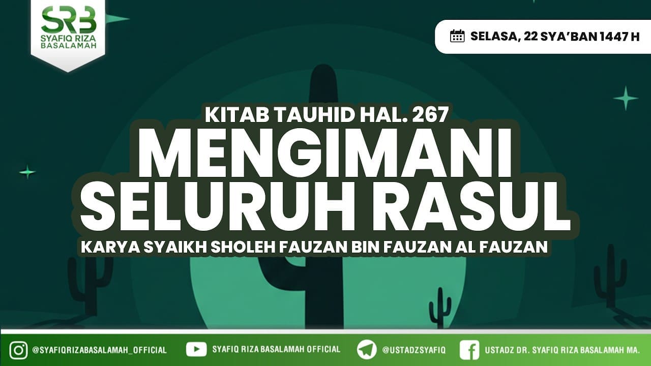 Kitab Tauhid : Mengimani Seluruh Rasul – Ustadz DR Syafiq Riza Basalamah MA