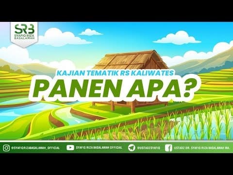 Panen Apa? – Ustadz Dr. Syafiq Riza Basalamah, M.A